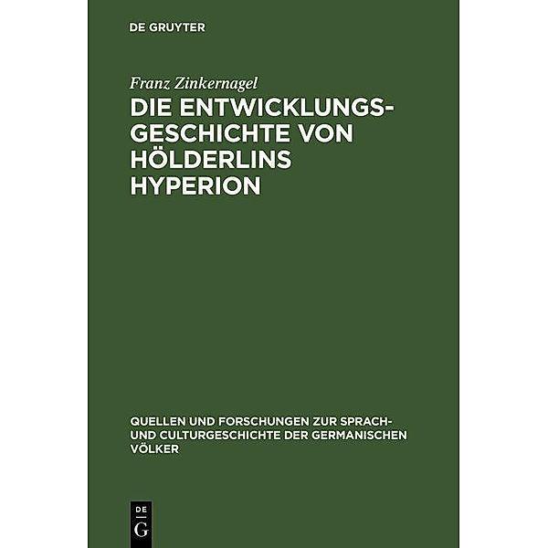 Die Entwicklungsgeschichte von Hölderlins Hyperion / Quellen und Forschungen zur Sprach- und Culturgeschichte der germanischen Völker Bd.99, Franz Zinkernagel