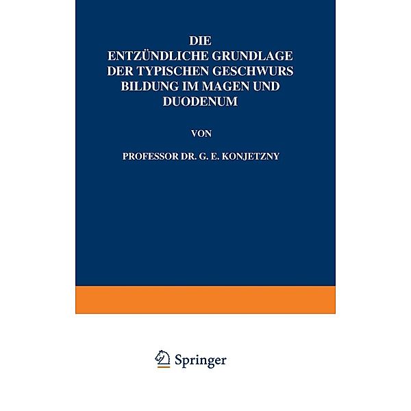 Die Entzündliche Grundlage der Typischen Geschwurs Bildung im Magen und Duodenum, G. E. Konjetzny