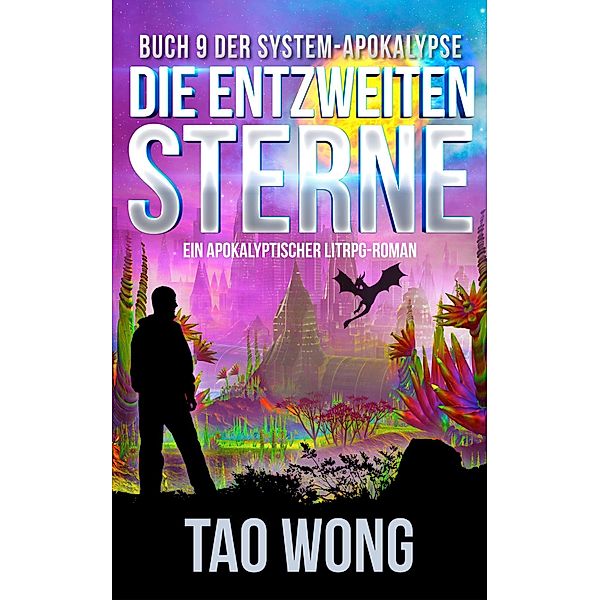 Die entzweiten Sterne / Die System-Apokalypse Bd.9, Tao Wong