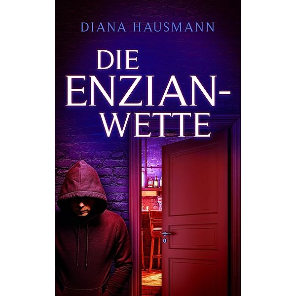 Die Enzian-Wette, Diana Hausmann