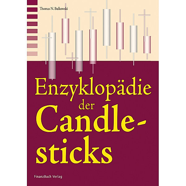 Die Enzyklopädie der Candlesticks - Teil 1, Thomas N. Bulkowski