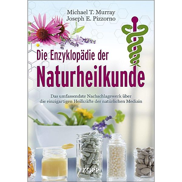 Die Enzyklopädie der Naturheilkunde, Michael T. Murray, Joseph E. Pizzorno