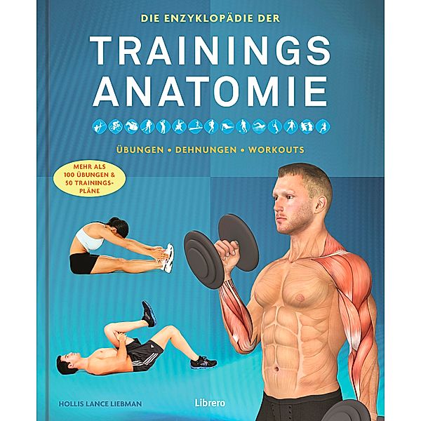 Die Enzyklopädie der Trainings-Anatomie, Hollis Lance Liebman