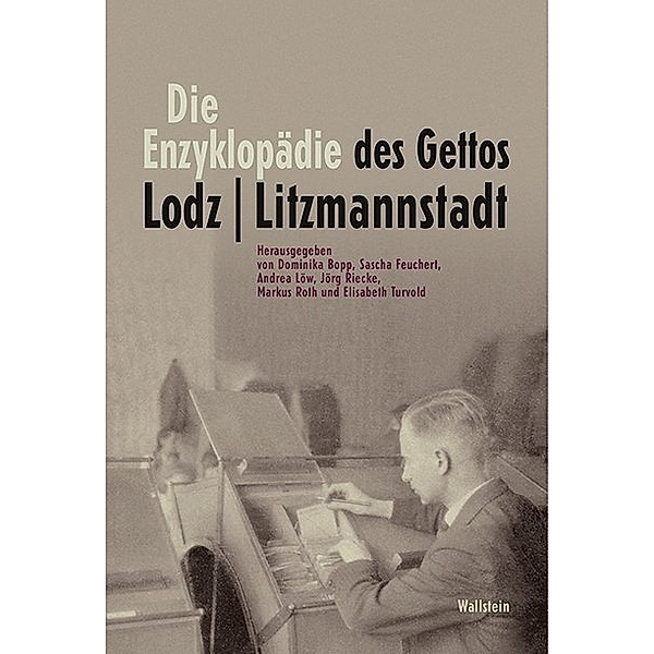 Die Enzyklopädie des Gettos Lodz / Litzmannstadt