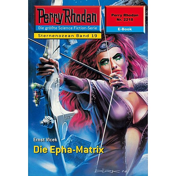 Die Epha-Matrix (Heftroman) / Perry Rhodan-Zyklus Der Sternenozean Bd.2218, Ernst Vlcek