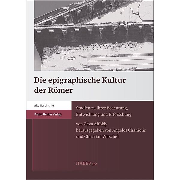 Die epigraphische Kultur der Römer, Geza Alföldy