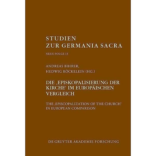 Die Episkopalisierung der Kirche im europäischen Vergleich / Studien zur Germania Sacra. Neue Folge Bd.13