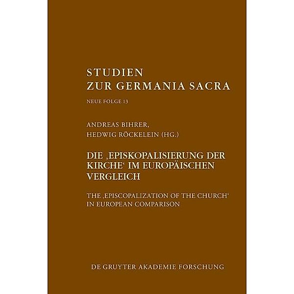 Die Episkopalisierung der Kirche im europäischen Vergleich / Studien zur Germania Sacra. Neue Folge Bd.13