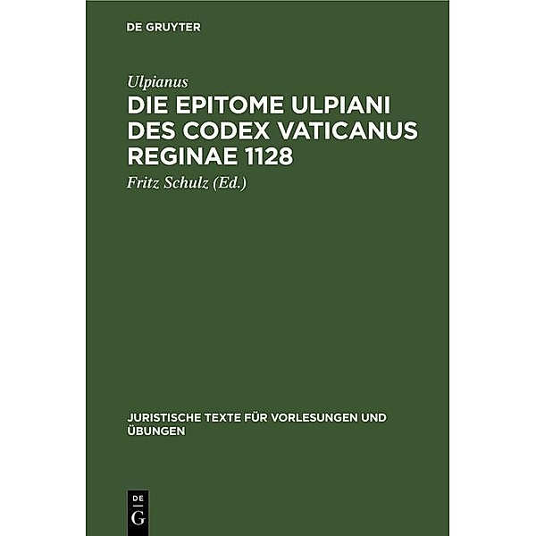 Die Epitome Ulpiani des Codex Vaticanus Reginae 1128, Ulpianus