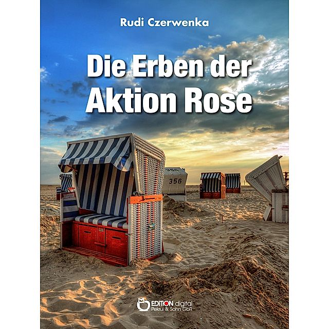 Die Erben der Aktion Rose eBook v. Rudi Czerwenka | Weltbild