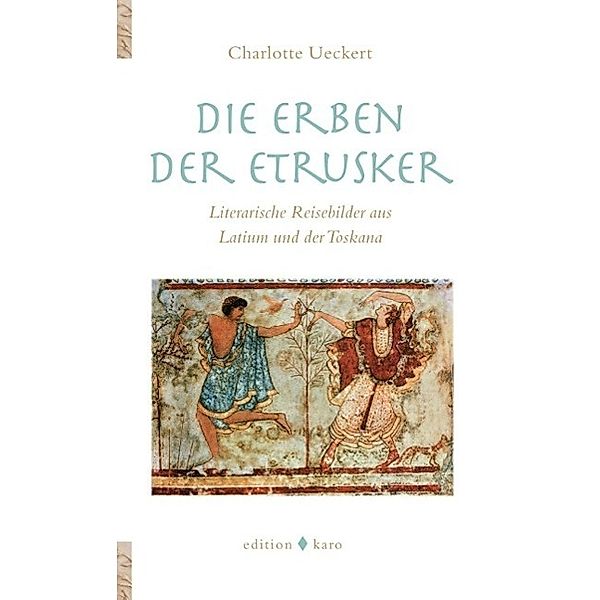 Die Erben der Etrusker / HORIZONTE Bd.10, Charlotte Ueckert