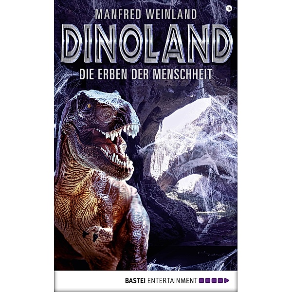 Die Erben der Menschheit / Dino-Land Bd.15, Manfred Weinland
