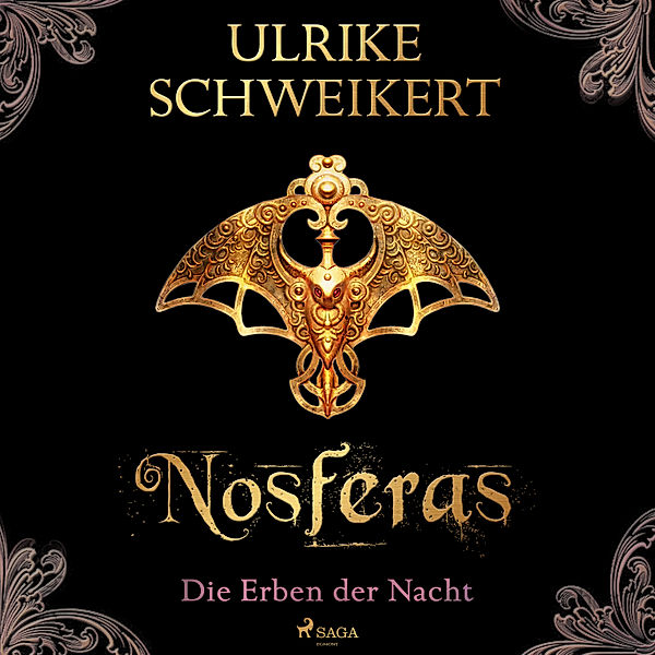 Die Erben der Nacht - 1 - Die Erben der Nacht 1 - Nosferas: Eine mitreissende Vampir-Saga, Ulrike Schweikert