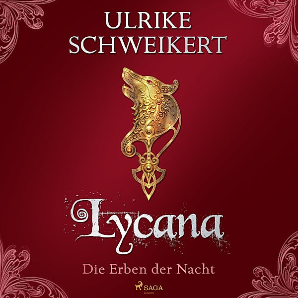 Die Erben der Nacht - 2 - Die Erben der Nacht 2 - Lycana: Eine mitreißende Vampir-Saga, Ulrike Schweikert