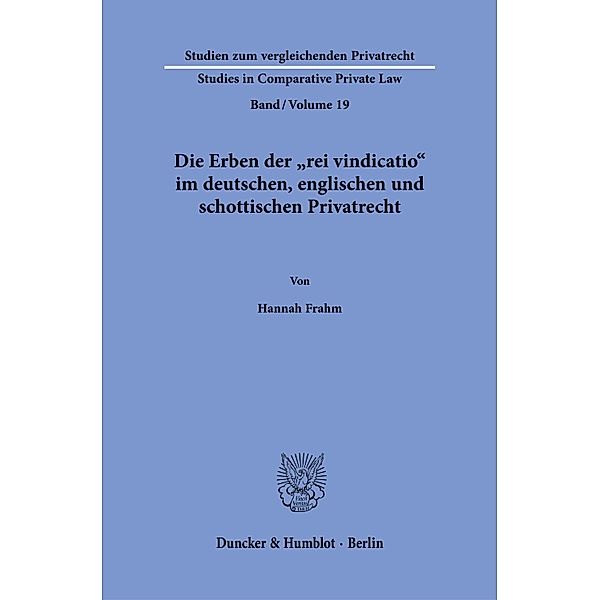 Die Erben der »rei vindicatio« im deutschen, englischen und schottischen Privatrecht., Hannah Frahm