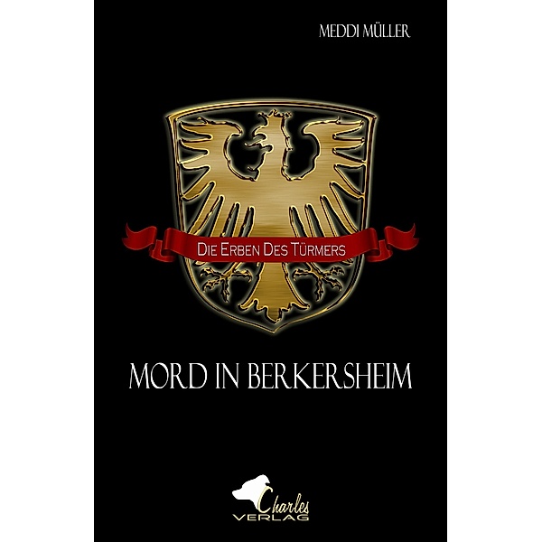 Die Erben des Türmers - Mord in Berkersheim / Die Erben des Türmers Bd.1, Meddi Müller