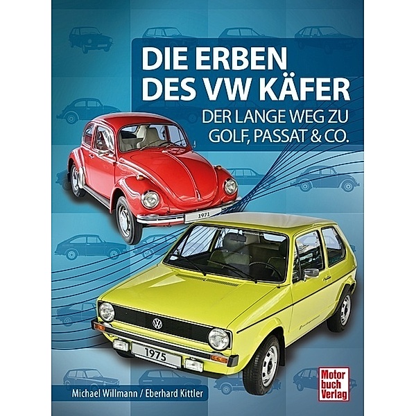 Die Erben des VW Käfer, Eberhard Kittler, Michael Willmann