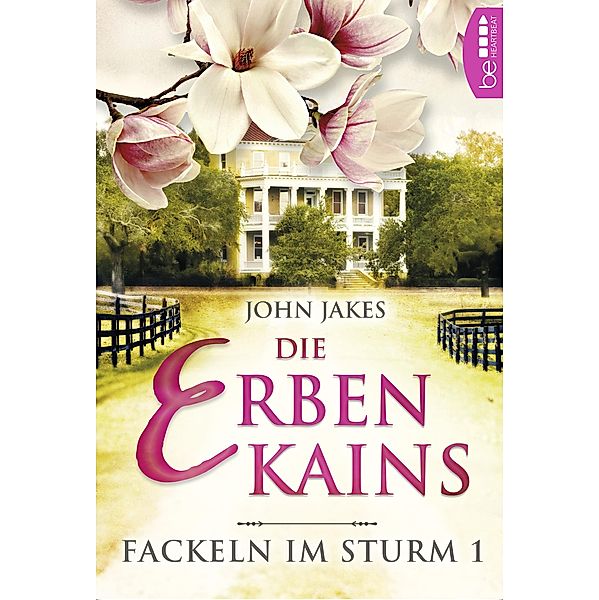 Die Erben Kains / Fackeln im Sturm Bd.1, John Jakes