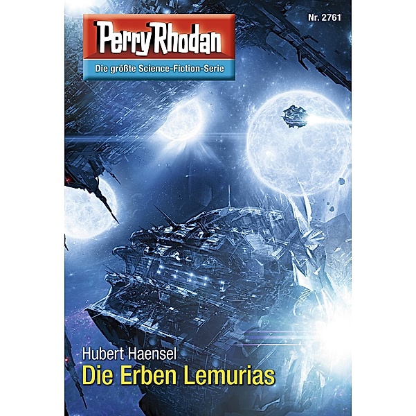 Die Erben Lemurias (Heftroman) / Perry Rhodan-Zyklus Das Atopische Tribunal Bd.2761, Hubert Haensel