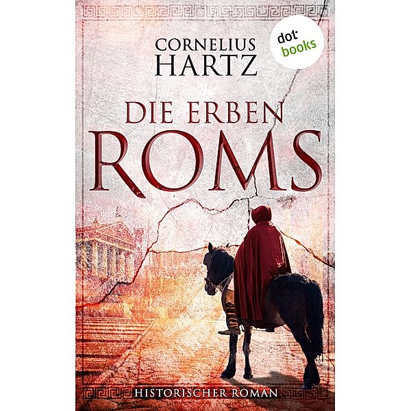 Die Erben Roms, Cornelius Hartz