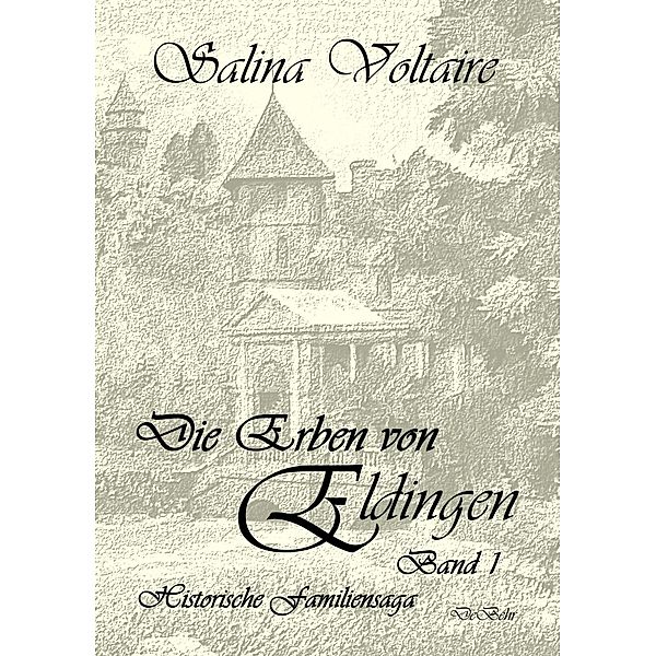 Die Erben von Eldingen - Band 1 - Historische Familiensaga, Salina Voltaire