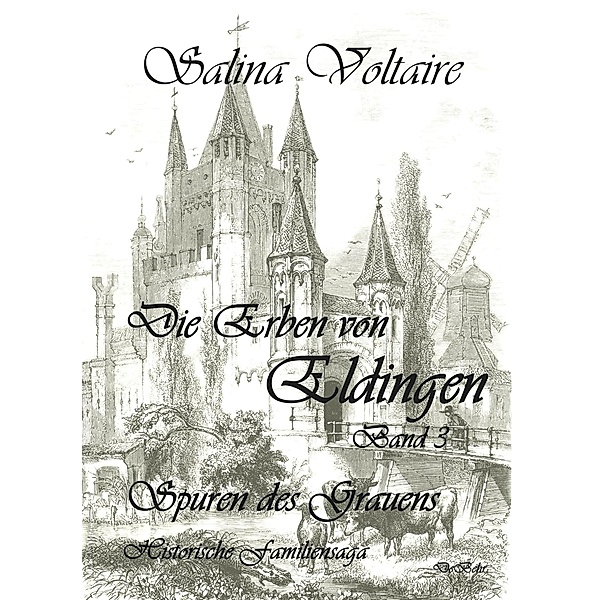 Die Erben von Eldingen Band 3 - Spuren des Grauens - Historische Familiensaga, Salina Voltaire