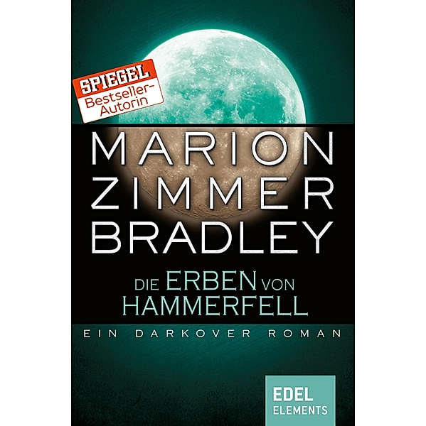 Die Erben von Hammerfell / Darkover-Zyklus Bd.18, Marion Zimmer Bradley