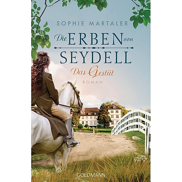 Die Erben von Seydell - Das Gestüt / Die Gestüt-Saga Bd.1, Sophie Martaler