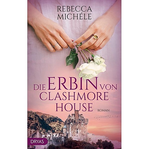 Die Erbin von Clashmore House, Rebecca Michéle