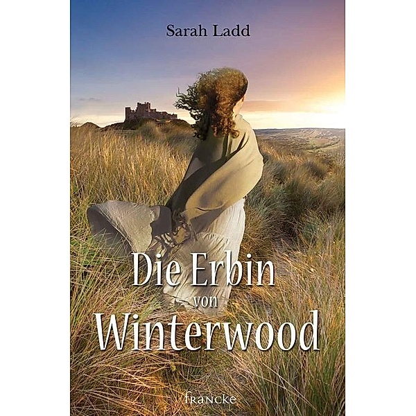 Die Erbin von Winterwood, Sarah Ladd