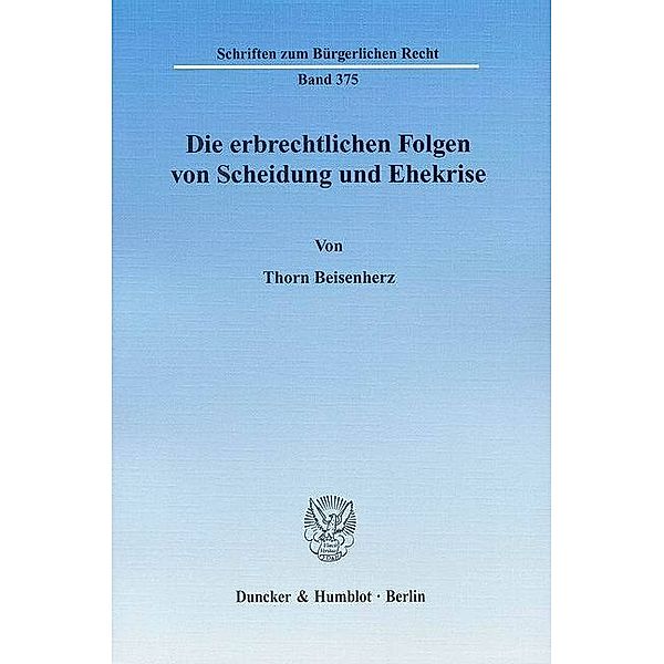 Die erbrechtlichen Folgen von Scheidung und Ehekrise., Thorn Beisenherz