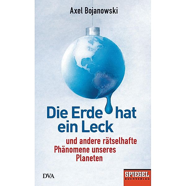 Die Erde hat ein Leck, Axel Bojanowski