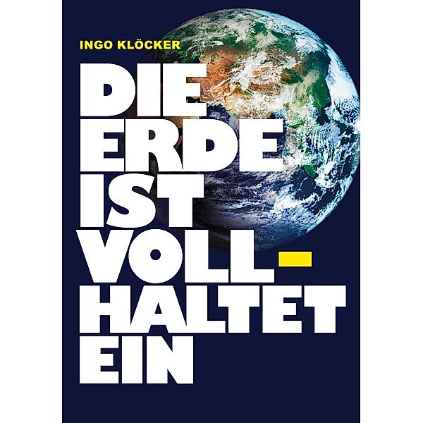 Die Erde ist voll haltet ein, Ingo Klöcker