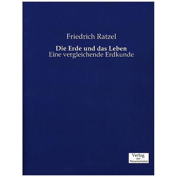 Die Erde und das Leben, Friedrich Ratzel