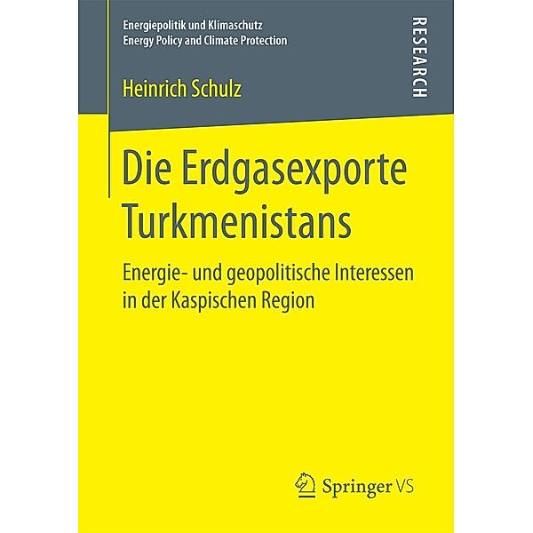 Die Erdgasexporte Turkmenistans / Energiepolitik und Klimaschutz. Energy Policy and Climate Protection, Heinrich Schulz