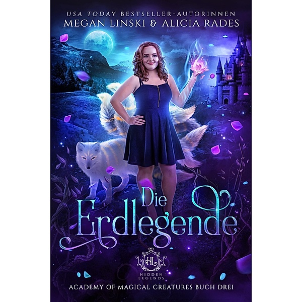 Die Erdlegende (Academy of Magical Creatures - Band 3) / Hidden Legends: Academy of Magical Creatures Bd.3, Alicia Rades, Megan Linski