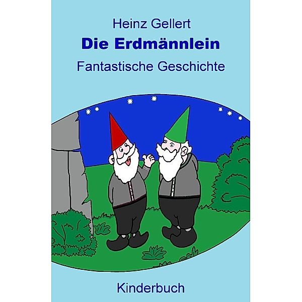 Die Erdmännlein, Heinz Gellert