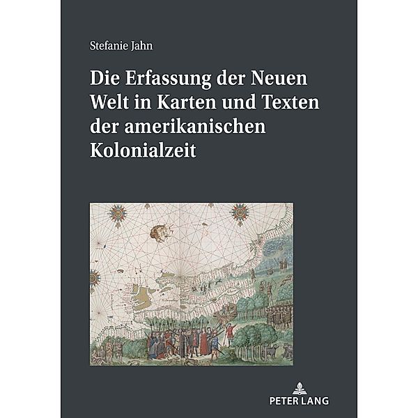 Die Erfassung der Neuen Welt in Karten und Texten der amerikanischen Kolonialzeit, Jahn Stefanie Jahn