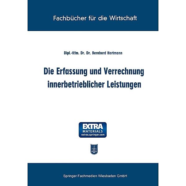 Die Erfassung und Verrechnung innerbetrieblicher Leistungen, Bernhard Hartmann