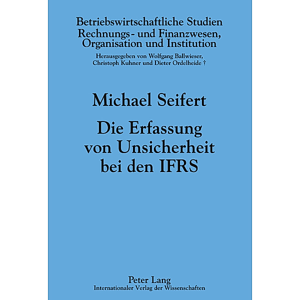 Die Erfassung von Unsicherheit bei den IFRS, Michael Seifert