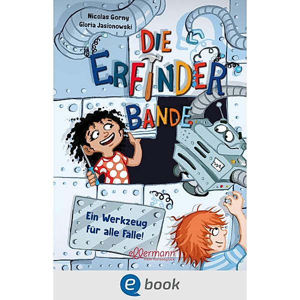 Die Erfinder-Bande 2. Ein Werkzeug für alle Fälle! / Die Erfinder-Bande Bd.2, Nicolas Gorny