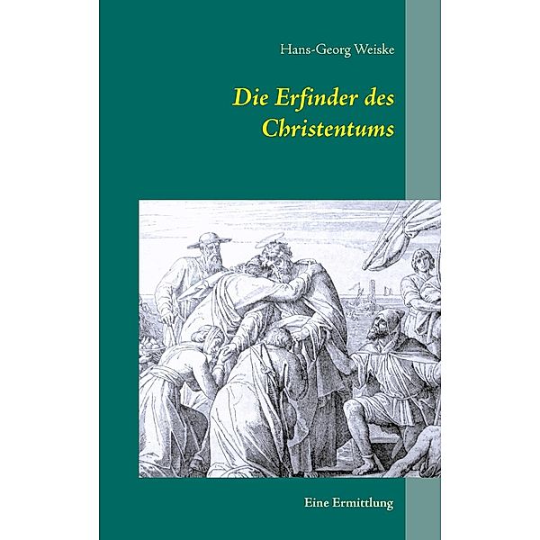 Die Erfinder des Christentums, Hans-Georg Weiske