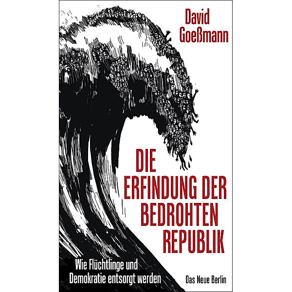 Die Erfindung der bedrohten Republik, David Goeßmann