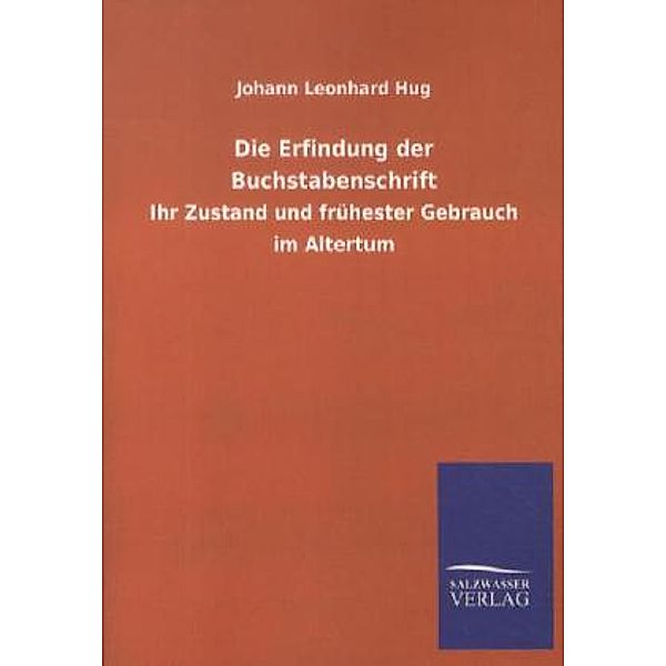 Die Erfindung der Buchstabenschrift, Johann L. Hug