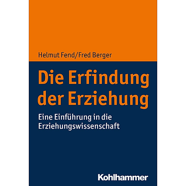 Die Erfindung der Erziehung, Helmut Fend, Fred Berger