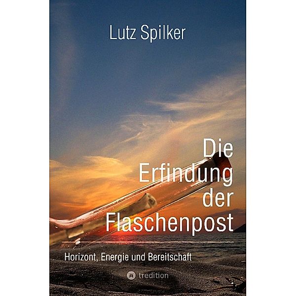 Die Erfindung der Flaschenpost, Lutz Spilker