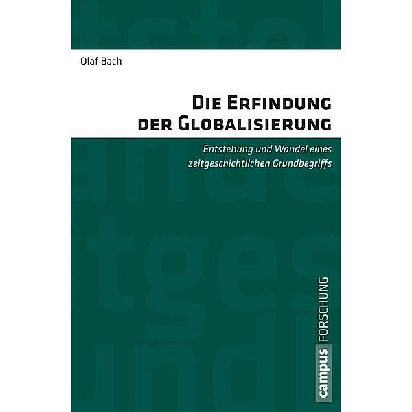 Die Erfindung der Globalisierung / Campus Forschung Bd.966, Olaf Bach