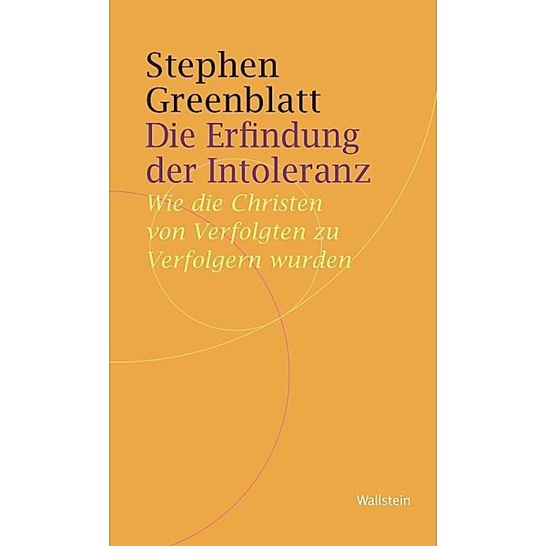 Die Erfindung der Intoleranz / Historische Geisteswissenschaften. Frankfurter Vorträge Bd.11, Stephen Greenblatt