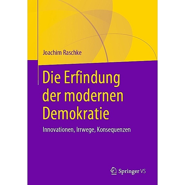 Die Erfindung der modernen Demokratie, Joachim Raschke