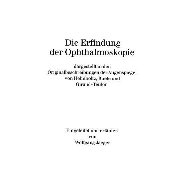 Die Erfindung der Ophthalmoskopie, W. Jaeger